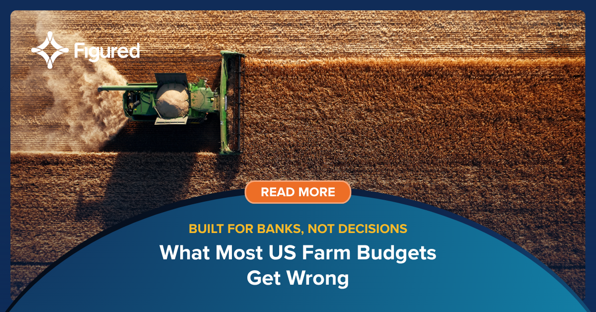 Built for the Bank, Not the Business: What Most Farm Budgets Get Wrong