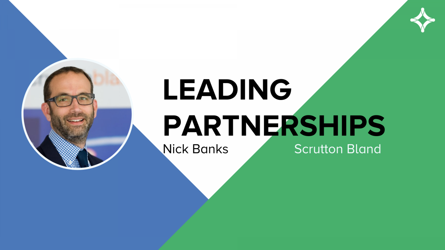 Leading Partnerships: Nick Banks, Scrutton Bland